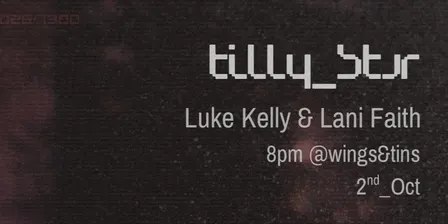 Tilly Star w/ Lani Faith  & Luke Kelly