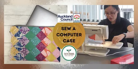 Sew a Computer Case, The ReCreators Green Space, Wednesday 21 Oct ,10am - 1pm