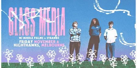 Glass Media 2026 Tour w/ Middle Palms + Strawbz