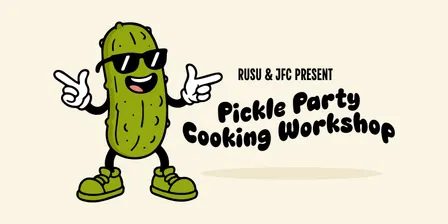 RUSU & Just Food Collective Present: (Learn how to) Pickle Party!