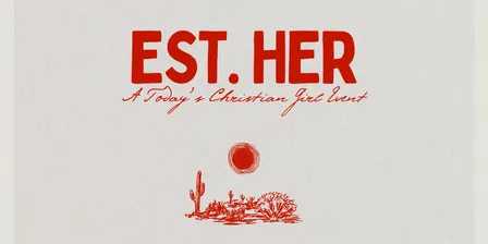 Establishing Her: A Today's Christian Girl Conference