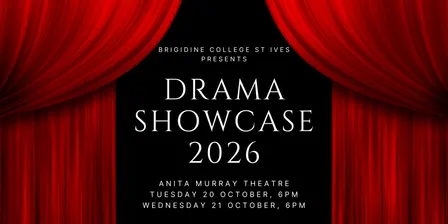 Brigidine Drama Showcase 2026 - 20th Oct