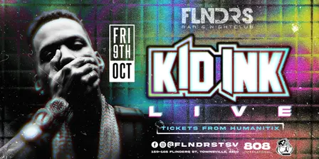 KID INK LIVE - FLNDRS NIGHT CLUB - FRIDAY 9TH OCT