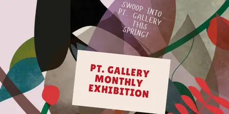 PT. GALLERY MONTHLY EXHIBITION