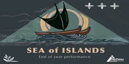 Matavai End of Year Showcase 2026 'Sea of Islands'