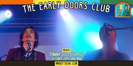 The Early Doors Club at Hindley Social Club w/ Tommy Scott (Space)