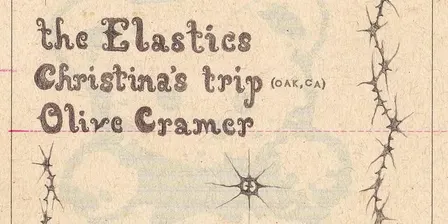 The Elastics / Christina's Trip / Olive Cramer