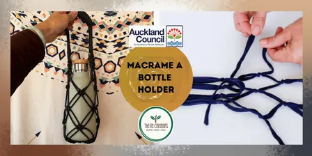 Macrame a bottle holder, The ReCreators Green Space, Friday 25 Sep, 11pm-2pm