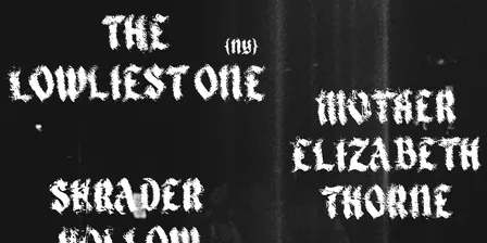 The Lowliest One / Mother Elizabeth Thorne / Shrader Hollow / Jaaye