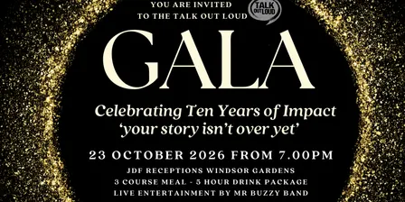 TALK OUT LOUD TENTH ANNIVERSARY GALA - YOUR STORY ISN'T OVER YET