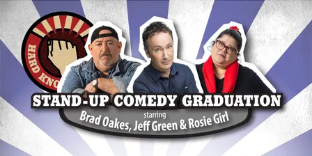 Stand-up graduation starring Brad Oakes, Jeff Green & Rosie Girl