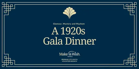 Make-A-Wish 'Glamour, Mystery and Mayhem' Brisbane City South 1920's Gala Dinner