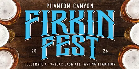Firkin Fest '26 at Phantom Canyon Brewing Company