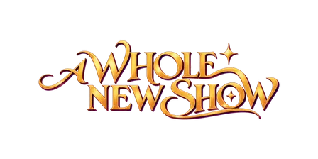 A Whole New Show
