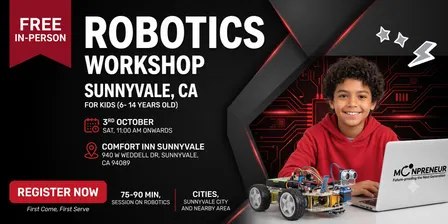 In-person Free Robotics Workshop For Kids at Sunnyvale (7-14yrs)