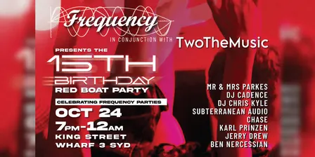 FREQUENCY – 15TH BIRTHDAY RED BOAT PARTY