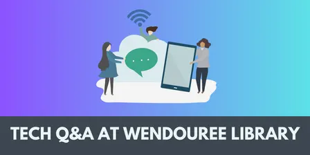 Tech Q&A • Spring 2026 • Wendouree Library