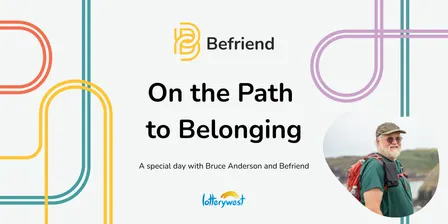 On the Path to Belonging: A special day with Bruce Anderson and Befriend