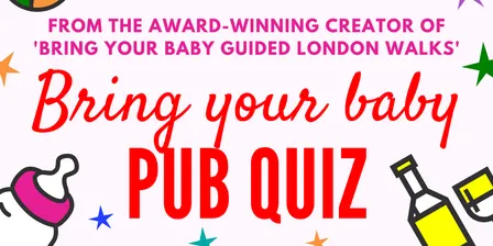 BRING YOUR BABY PUB QUIZ Parent Social @ The Village Green, MUSWELL HILL (N10)