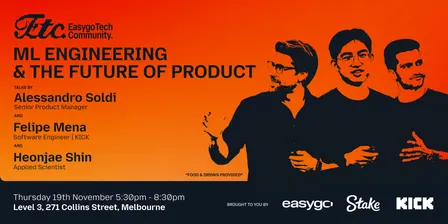Easygo Tech Community: ML Engineering & The Future of Product