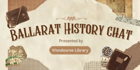 Ballarat History Chat: School Memories • Seniors Festival 2026 • Wendouree Library