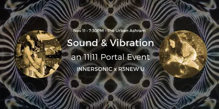 Sound & Vibration • an 11|11 Portal Event