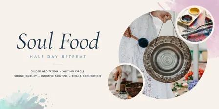 Soul Food - A Half Day Retreat