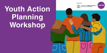 IN PERSON Youth Action Planning: From Consultation to Implementation workshop