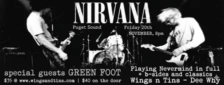 Nirvana Tribute (Puget Sounds) + Green Foot at Wings x Tins, Dee Why, Fri, Nov 20