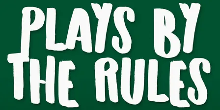 Plays by the Rules : A Short Play Exhibition