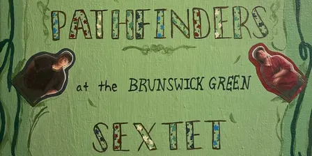 Pathfinders Sextet at The Brunswick Green