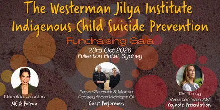 The 2026 Westerman Jilya Institute Indigenous Child Suicide Prevention Fundraising Gala