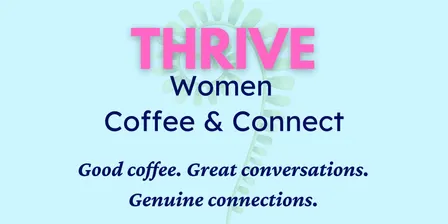 THRIVE Women Coffee & Connect
