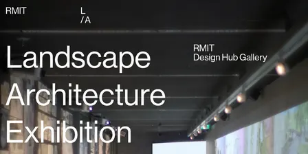 RMIT Landscape Architecture Exhibition Opening 2026