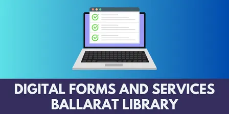 Digital Forms and Services Assistance • Spring 2026 • Ballarat Library