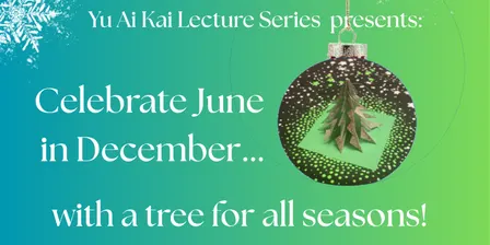 Celebrate June in December with A Tree for All Seasons
