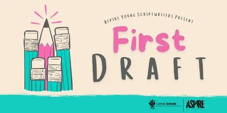 First Draft - ASPIRE Young Scriptwriters - Performance Evening LAKES REGION