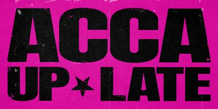 ACCA UP LATE