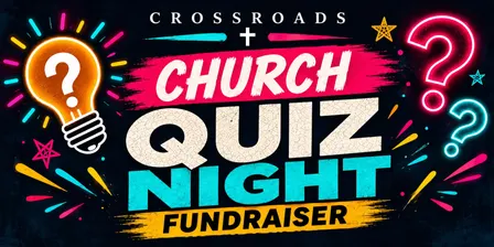 Crossroads Church Quiz Night Fundraiser 2026