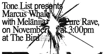 Tone List presents Marcus Whale (Warrang), Melānija & Pure Rave