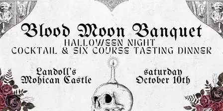 Blood Moon Banquet: Halloween Cocktail & Six Course Tasting Dinner