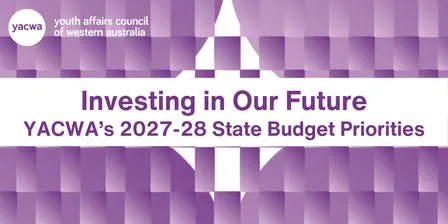 Investing in Our Future: YACWA's 2027-28 State Budget Priorities