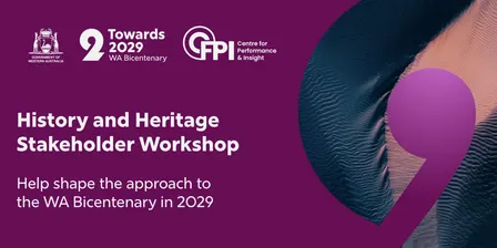 WA Bicentenary 2029:  In-Person History & Heritage Workshop