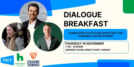 DIALOGUE Breakfast: Turning Sport into Future Opportunity for Tasmania's Visitor Economy