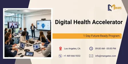 Digital Health Accelerator: 1 Day Future-Ready Program in Los Angeles, CA