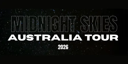 MIDNIGHT SKIES - AUSTRALIA TOUR
