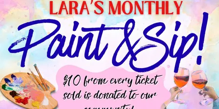 Lara's Monthly Paint & Sip!