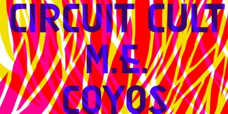 Benefit for Fire Museum Presents with Circuit Cult, M.E. & Coyos