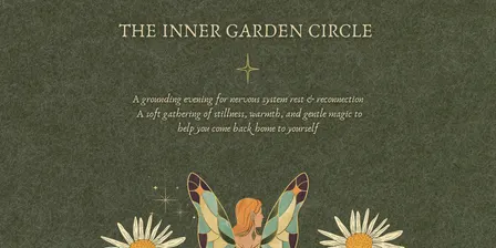 The Inner Garden Circle (Women's Circle)