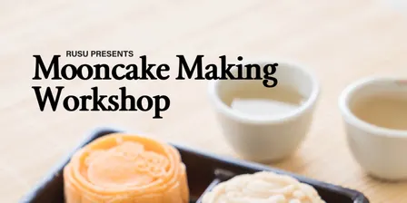 RUSU Presents: Mooncake Making Workshop